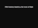 Read 20th Century Jewelry & the Icons of Style PDF Online