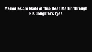 Download Memories Are Made of This: Dean Martin Through His Daughter's Eyes Ebook Online