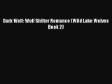 PDF Dark Wolf: Wolf Shifter Romance (Wild Lake Wolves Book 2)  EBook