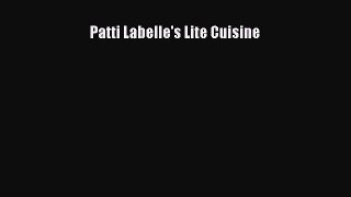 Read Patti Labelle's Lite Cuisine Ebook Free