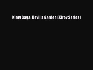 PDF Kirov Saga: Devil's Garden (Kirov Series) Free Books