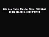 PDF Wild West Exodus: Abundant Riches (Wild West Exodus: The Jessie James Archives)  Read Online