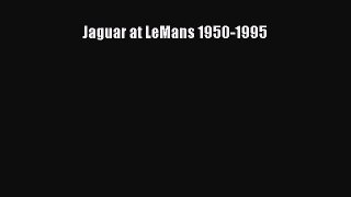 Download Jaguar at LeMans 1950-1995 PDF Online