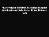 Read Factory-Original Mini Mk I & Mk II: Originality guide including Cooper Moke Hornet Elf