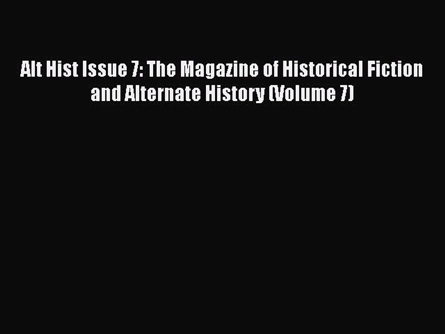 Alt Hist Issue 7 The Magazine Of Historical Fiction And Alternate History Download Free Ebook