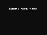 Read Art Fame: DIY Publicity for Artists Ebook Free