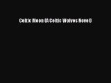 Download Celtic Moon (A Celtic Wolves Novel)  Read Online