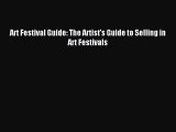 Read Art Festival Guide: The Artist's Guide to Selling in Art Festivals Ebook Free
