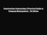 PDF Construction Contracting: A Practical Guide to Company Management  7th Edition Free Books