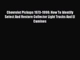 Read Chevrolet Pickups 1973-1998: How To Identify Select And Restore Collector Light Trucks