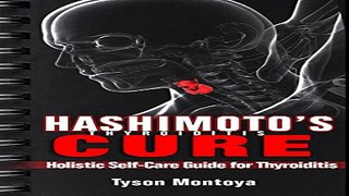 THYROID  Hashimoto s Thyroiditis Cure  Holistic Self Care Guide for Thyroiditis  Self Help