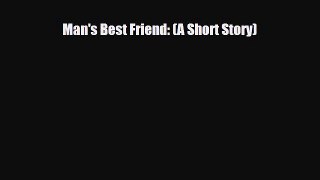 [PDF] Man's Best Friend: (A Short Story) [Download] Online