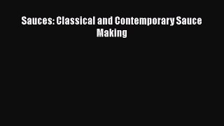 Download Sauces: Classical and Contemporary Sauce Making PDF Online