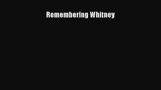 Download Remembering Whitney PDF Online