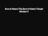 Download Born in Flames (The Born in Flames Trilogy) (Volume 1) Free Books