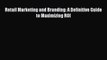 [PDF] Retail Marketing and Branding: A Definitive Guide to Maximizing ROI Read Full Ebook