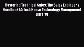 [PDF] Mastering Technical Sales: The Sales Engineer's Handbook (Artech House Technology Management