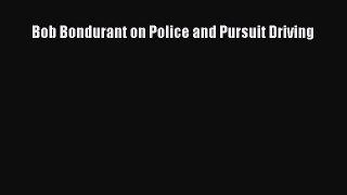 Read Bob Bondurant on Police and Pursuit Driving PDF Online