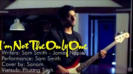 [Lyrics+Vietsub] Sam Smith - I'm Not The Only One ( Sanam cover )