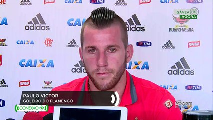 Paulo Victor sobre Flamengo: "O dia que eu não estiver feliz, eu vou para outro lugar"
