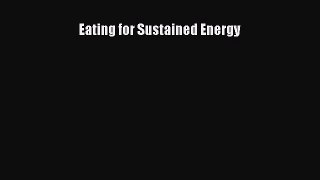 Read Eating for Sustained Energy Ebook Free