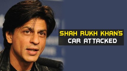 Shah Rukh Khan's car attacked | Tamil Focus
