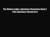 Read The Winter Lodge: Lakeshore Chronicles Book 2 (The Lakeshore Chronicles) Ebook Free