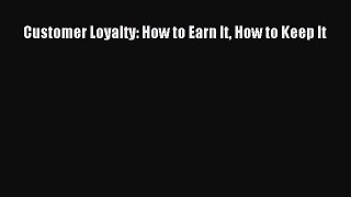 [PDF] Customer Loyalty: How to Earn It How to Keep It Read Full Ebook