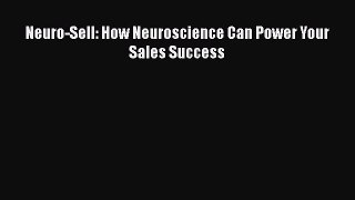 [PDF] Neuro-Sell: How Neuroscience Can Power Your Sales Success Download Online