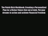 [PDF] The Finish Rich Workbook: Creating a Personalized Plan for a Richer Future (Get out of