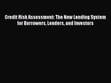 [PDF] Credit Risk Assessment: The New Lending System for Borrowers Lenders and Investors Read