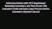 [PDF] Collection Actions with 2012 Supplement: Defending Consumers and Their Assets (The Consumer