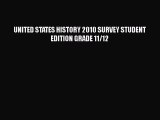 Read UNITED STATES HISTORY 2010 SURVEY STUDENT EDITION GRADE 11/12 Ebook Free