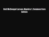 Read Holt McDougal Larson: Algebra 1 Common Core Edition Ebook Online