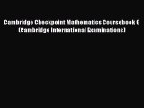 Download Cambridge Checkpoint Mathematics Coursebook 9 (Cambridge International Examinations)