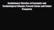 [PDF] Evolutionary Theories of Economic and Technological Change: Present Status and Future