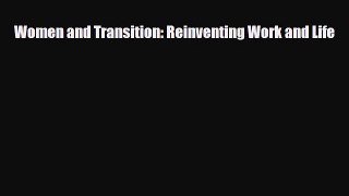PDF Women and Transition: Reinventing Work and Life [PDF] Full Ebook