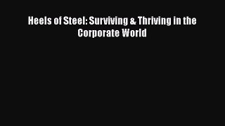 Download Heels of Steel: Surviving & Thriving in the Corporate World PDF Book Free