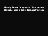 Download Minority Women Entrepreneurs: How Outsider Status Can Lead to Better Business Practices