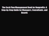 [PDF] The Cash Flow Management Book for Nonprofits: A Step-by-Step Guide for Managers Consultants