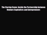 [PDF] The Startup Game: Inside the Partnership between Venture Capitalists and Entrepreneurs