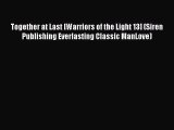 PDF Together at Last [Warriors of the Light 13] (Siren Publishing Everlasting Classic ManLove)