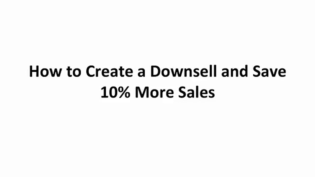 Sales Funnel Blueprint Training Video #4 - How to Create a Downsell and Save 10 Percent More