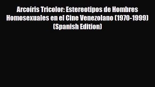 [PDF] Arcoíris Tricolor: Estereotipos de Hombres Homosexuales en el Cine Venezolano (1970-1999)