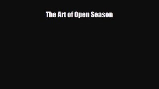 [PDF] The Art of Open Season Read Online