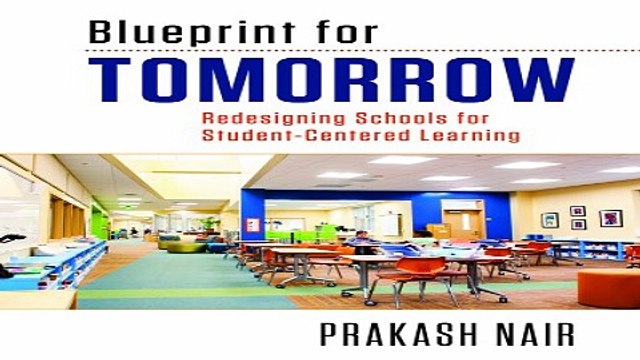 Blueprint for Tomorrow Redesigning Schools for Student Centered Learning Ebook pdf download