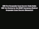 PDF EMR First Responder Exam Secrets Study Guide: EMR Test Review for the NREMT Emergency Medical