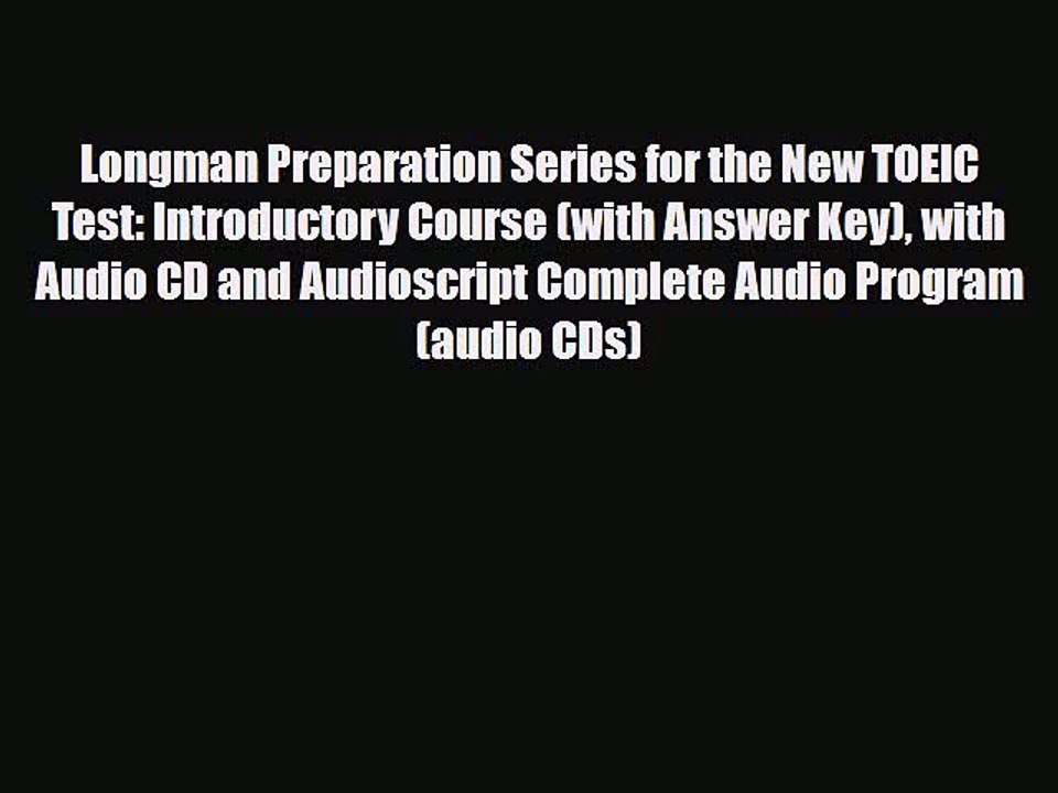 Download Longman Preparation Series for the New TOEIC Test: Introductory Course (with Answer