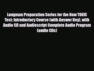 Download Longman Preparation Series for the New TOEIC Test: Introductory Course (with Answer