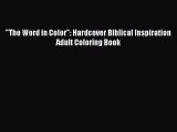 Read The Word in Color: Hardcover Biblical Inspiration Adult Coloring Book PDF Online
